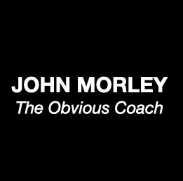 JOHN MORLEY The Obvious Coach
